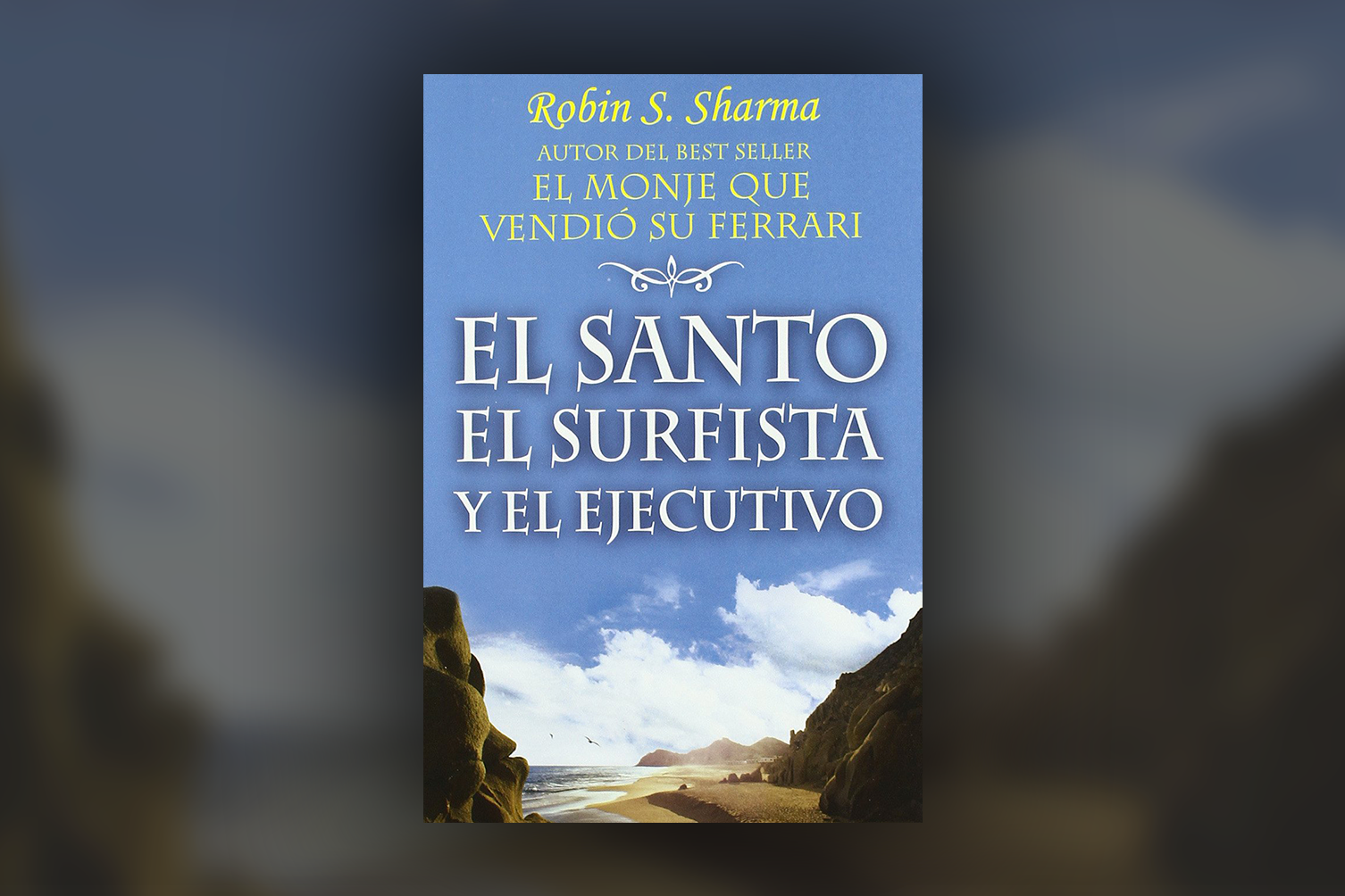 El Santo El Surfista Y El Ejecutivo Robin Sharma Libros