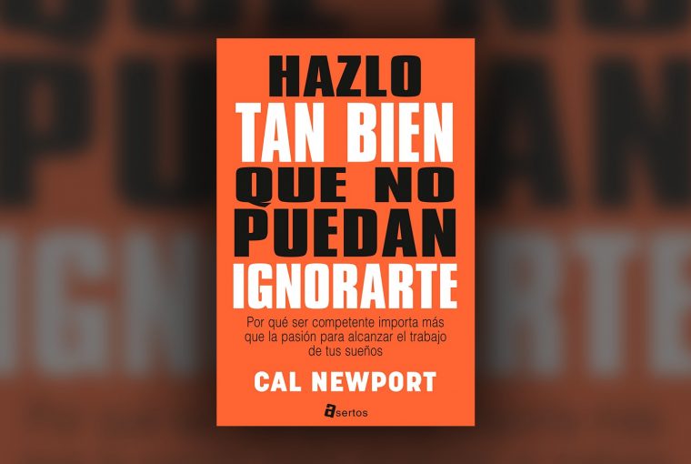 Imagen Principal Hazlo Tan Bien Que No Puedan Ignorarte Cal Newport