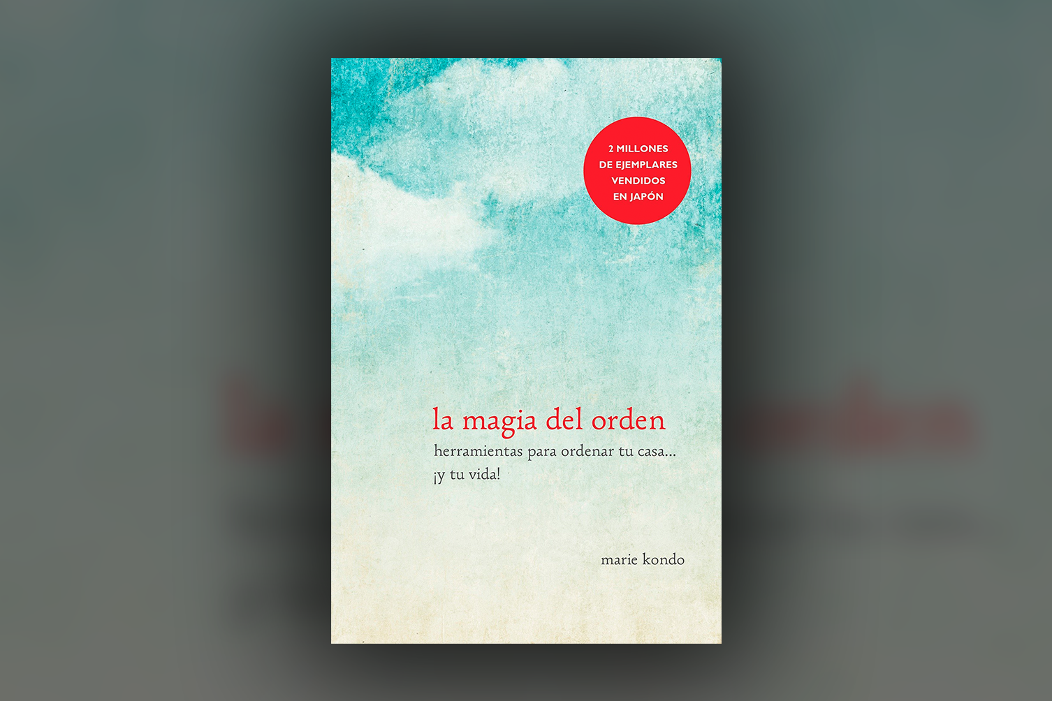La Magia del Orden - Marie Kondo - Libros para Cambiar de Vida